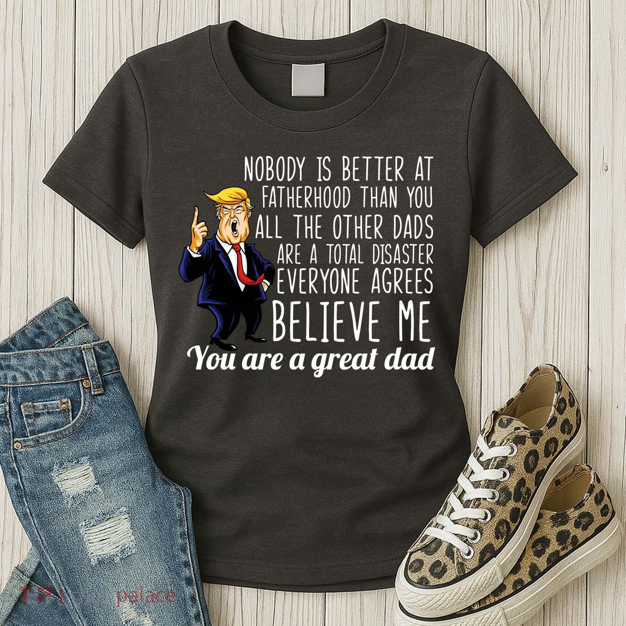 Nobody Is Better At Fatherhood Donald Trump Dad Women's T-Shirt