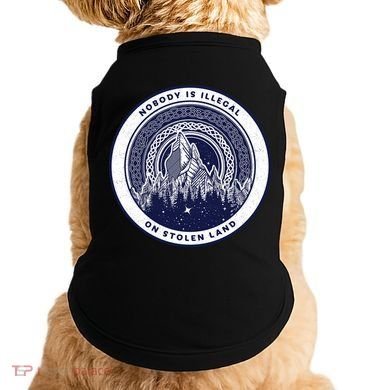 Nobody Is Illegal On Stolen Land Doggie Tank