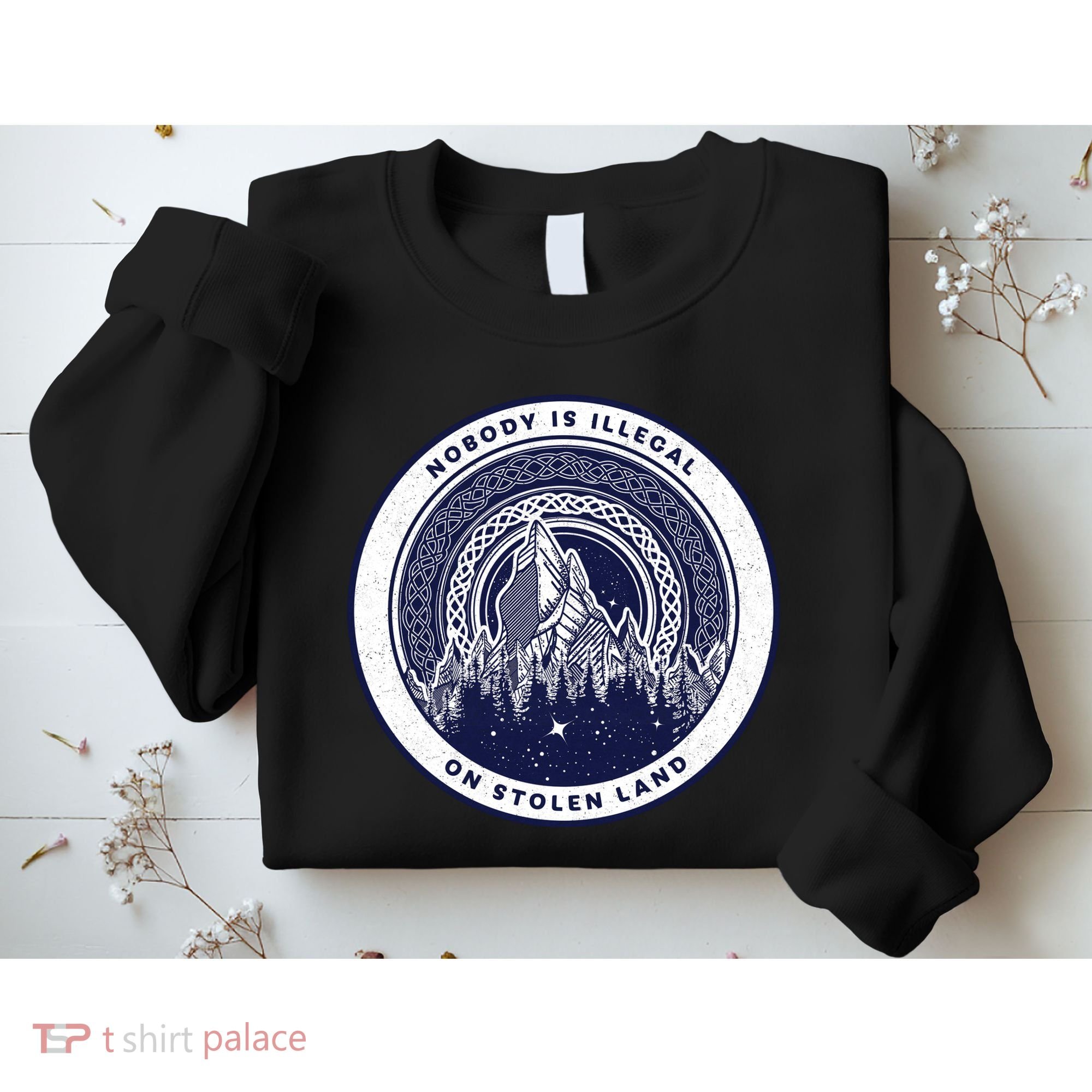 Nobody Is Illegal On Stolen Land Sweatshirt