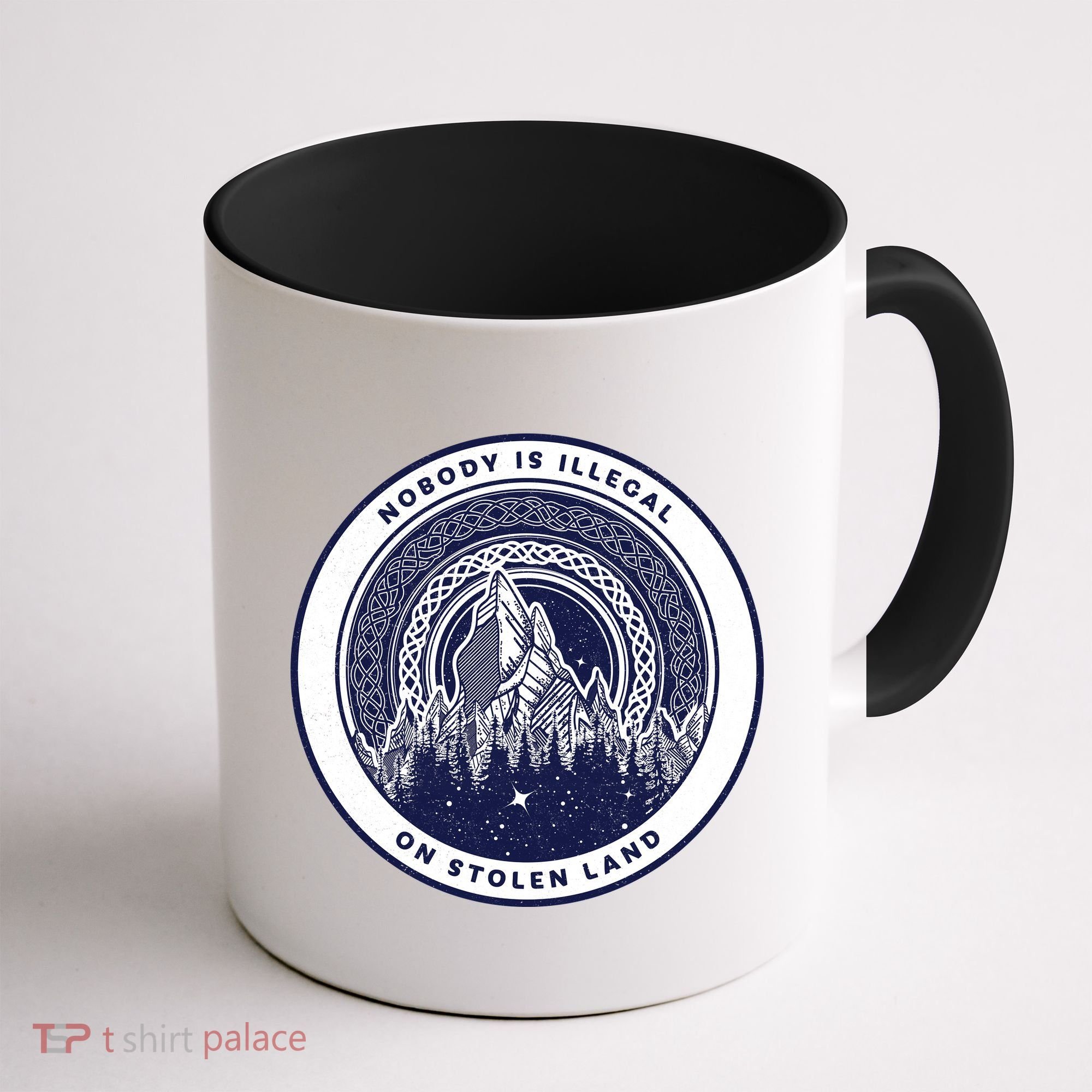 Nobody Is Illegal On Stolen Land Coffee Mug