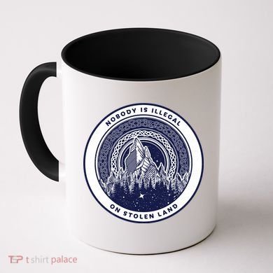 Nobody Is Illegal On Stolen Land Coffee Mug