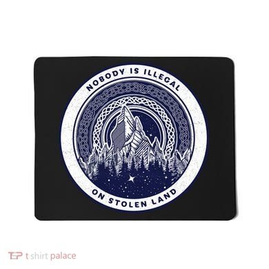 Nobody Is Illegal On Stolen Land Mousepad
