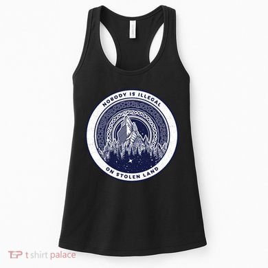 Nobody Is Illegal On Stolen Land Women's Tank Top