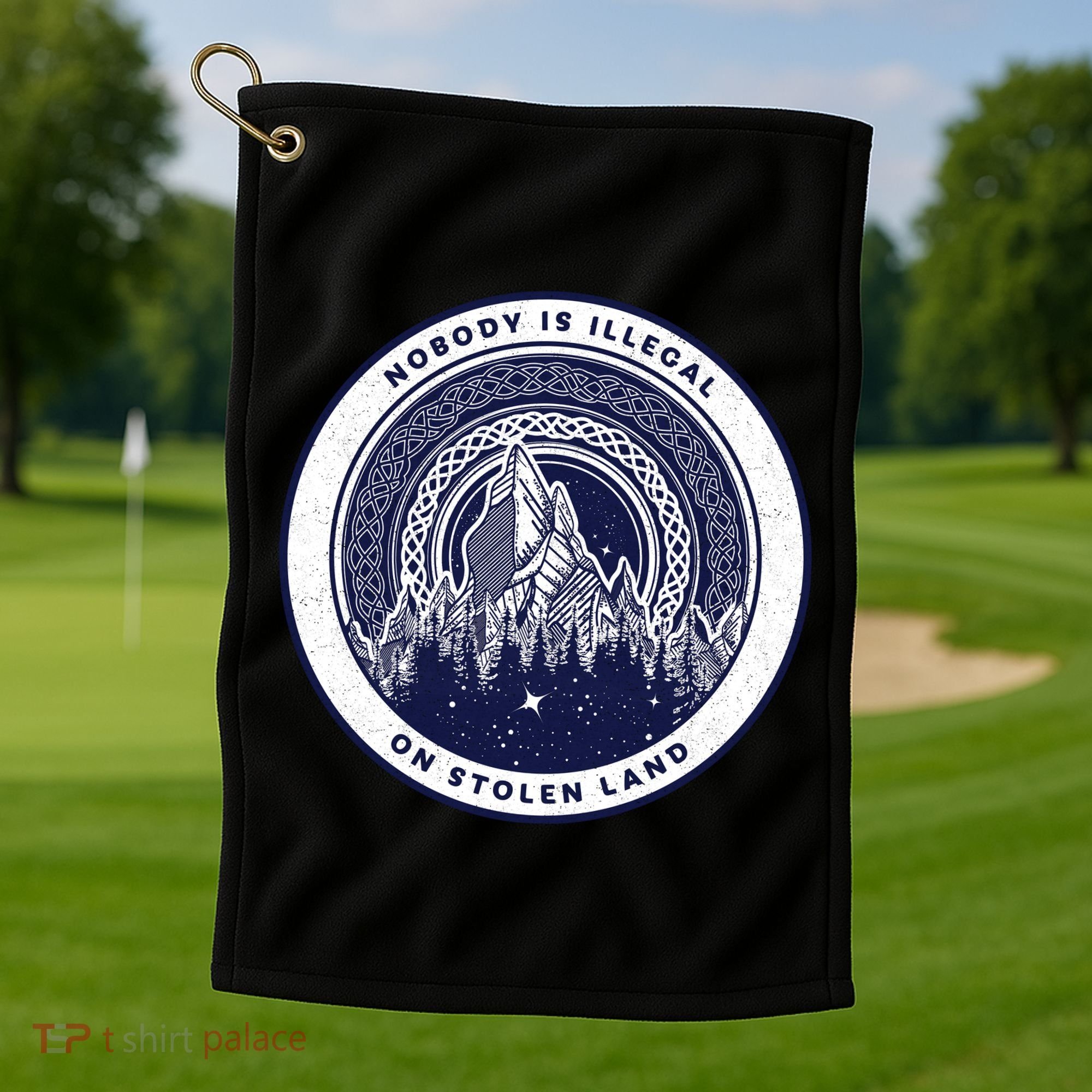 Nobody Is Illegal On Stolen Land Golf Towel