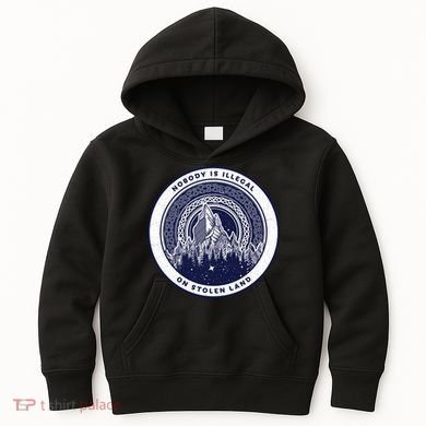 Nobody Is Illegal On Stolen Land Kids Hoodie