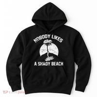 Nobody Likes A Shady Beach Hoodie thumb 0