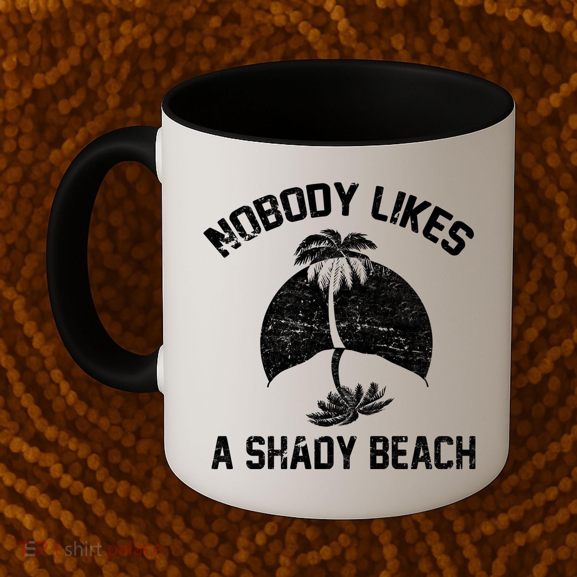 Nobody Likes A Shady Beach Coffee Mug