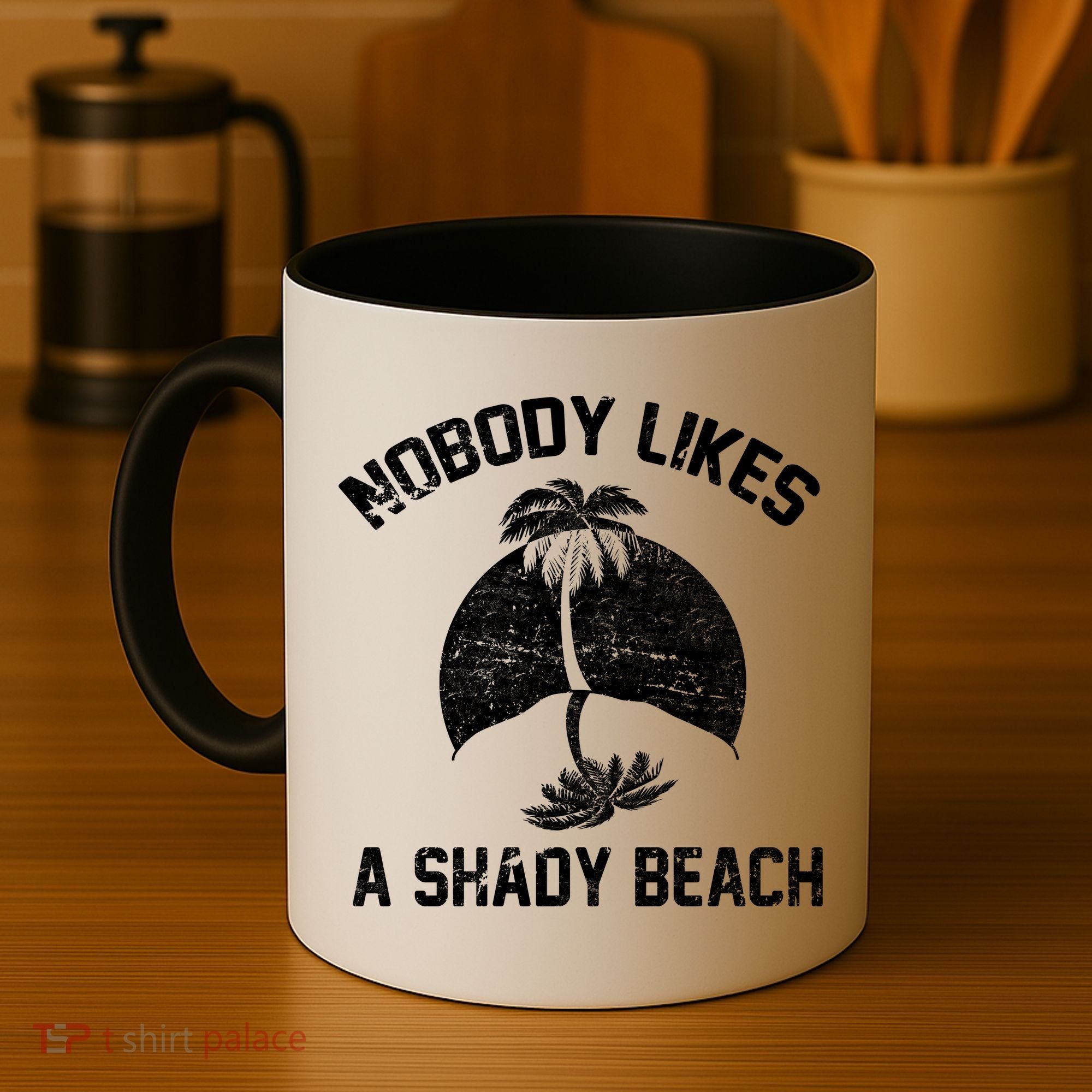 Nobody Likes A Shady Beach Coffee Mug