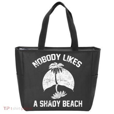 Nobody Likes A Shady Beach Tote Bag