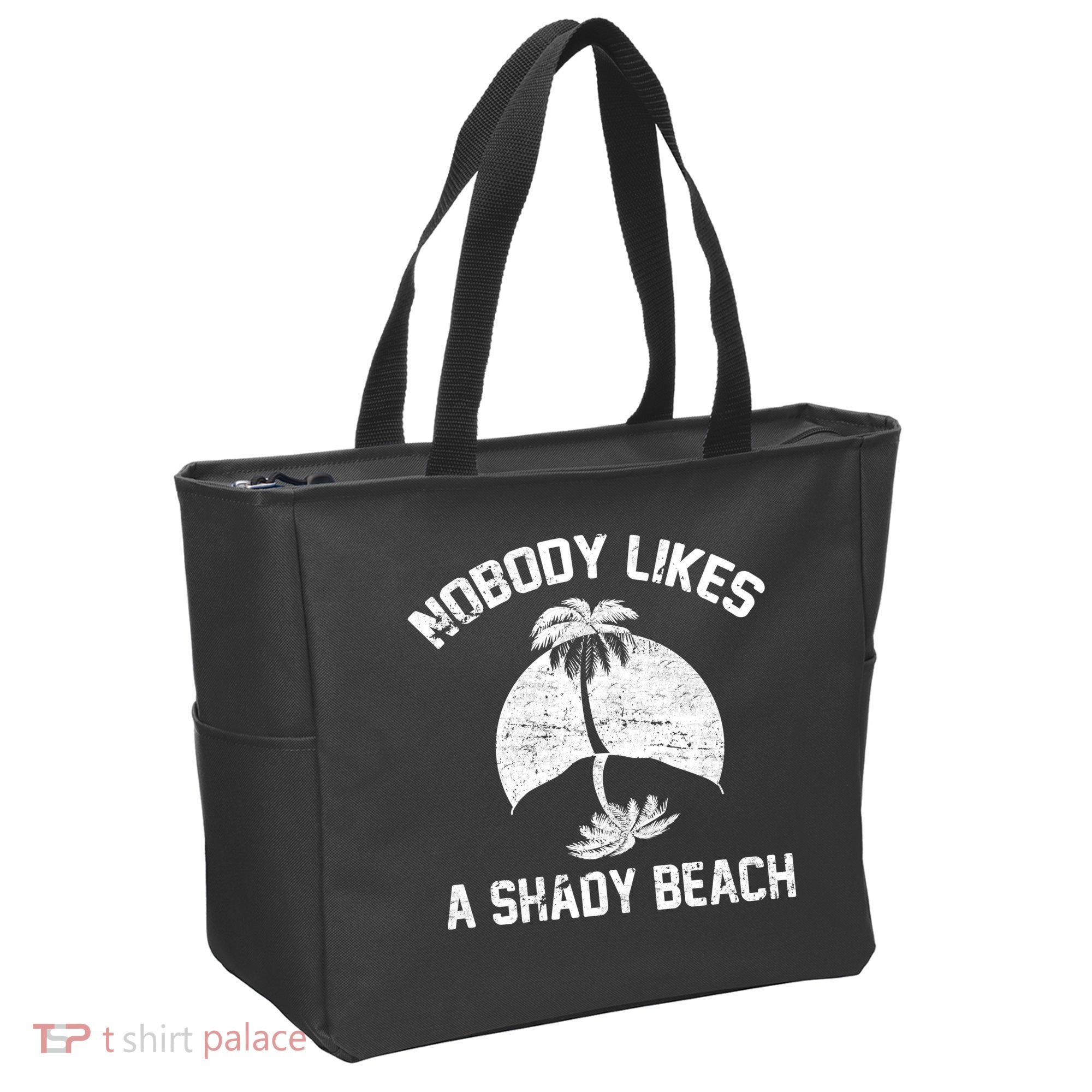 Nobody Likes A Shady Beach Tote Bag