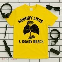Nobody Likes A Shady Beach T-Shirt thumb 5