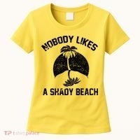 Nobody Likes A Shady Beach Women's T-Shirt thumb 0