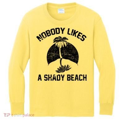 Nobody Likes A Shady Beach Kids Long Sleeve Shirt