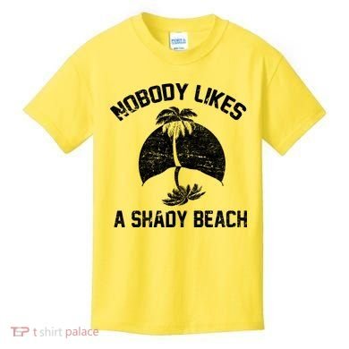 Nobody Likes A Shady Beach Kids T-Shirt