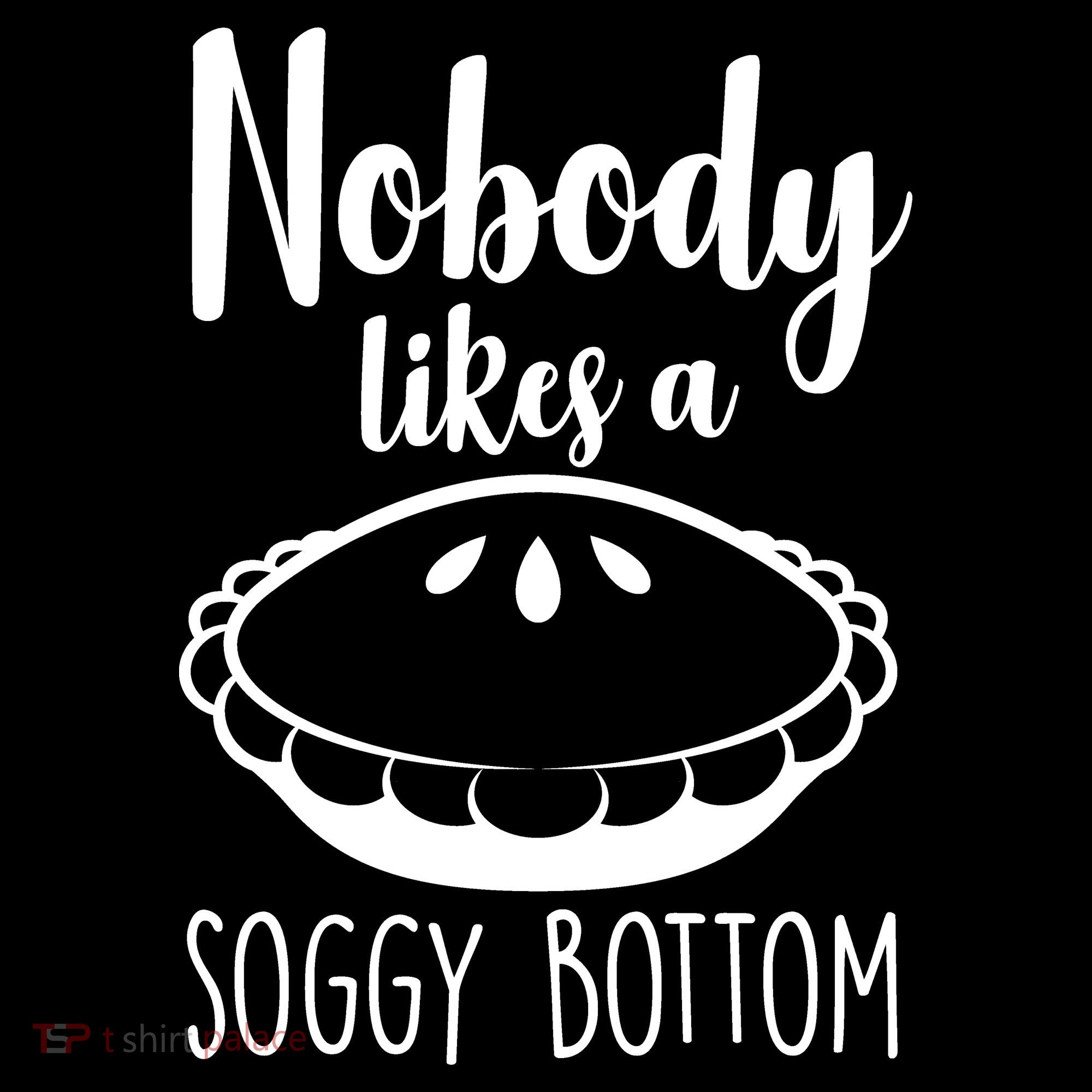 Nobody Likes A Soggy Bottom Hoodie