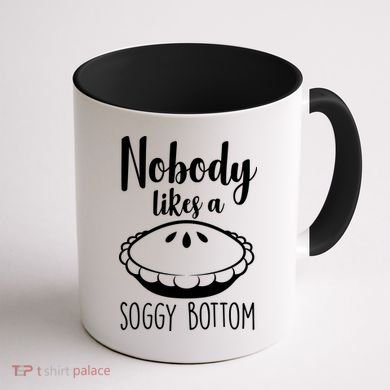 Nobody Likes A Soggy Bottom Coffee Mug back