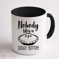 Nobody Likes A Soggy Bottom Coffee Mug thumb 1