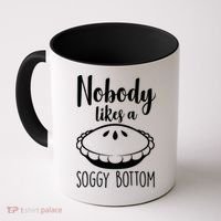Nobody Likes A Soggy Bottom Coffee Mug thumb 0