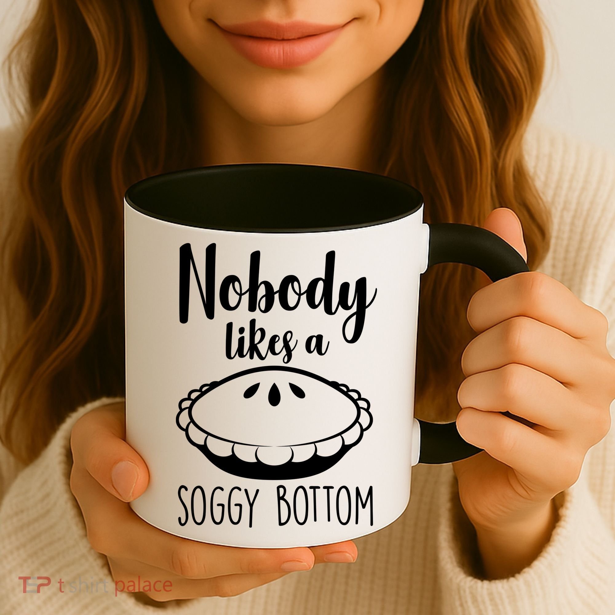 Nobody Likes A Soggy Bottom Coffee Mug