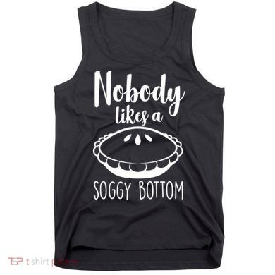 Nobody Likes A Soggy Bottom Tank Top
