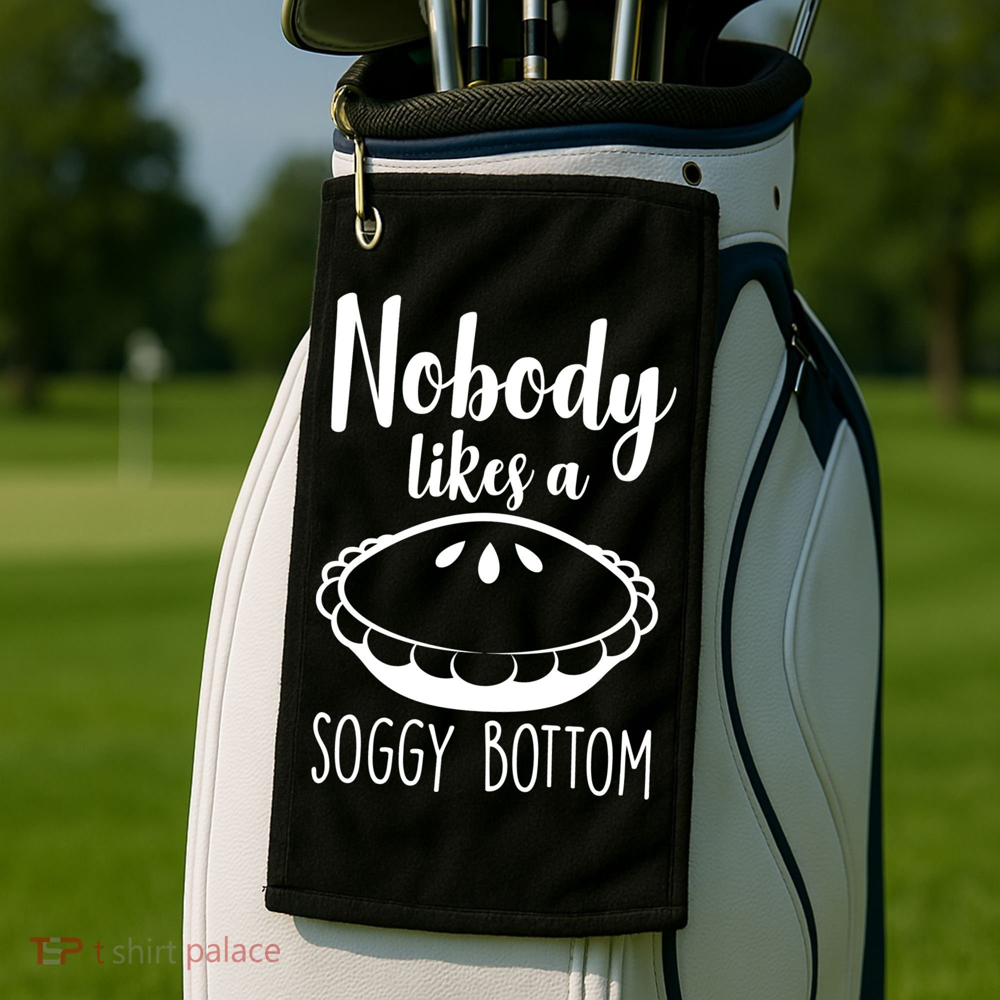 Nobody Likes A Soggy Bottom Golf Towel