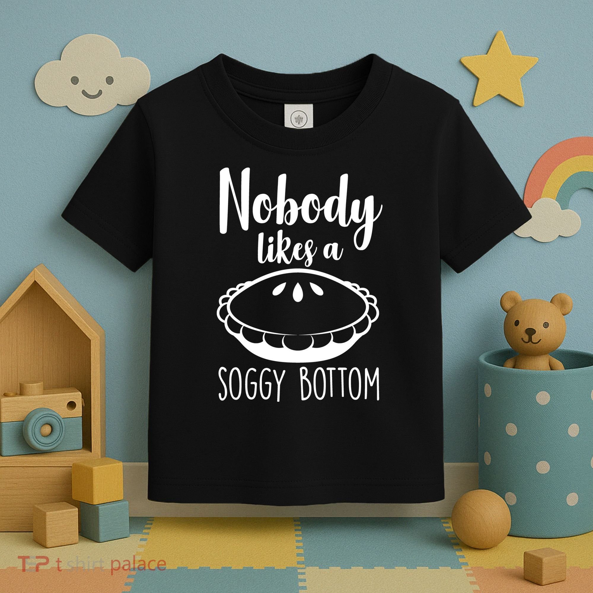 Nobody Likes A Soggy Bottom Toddler T-Shirt