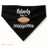 Nobody likes A Soggy Bottom Funny Baking USA-Made Doggie Bandana thumb 0
