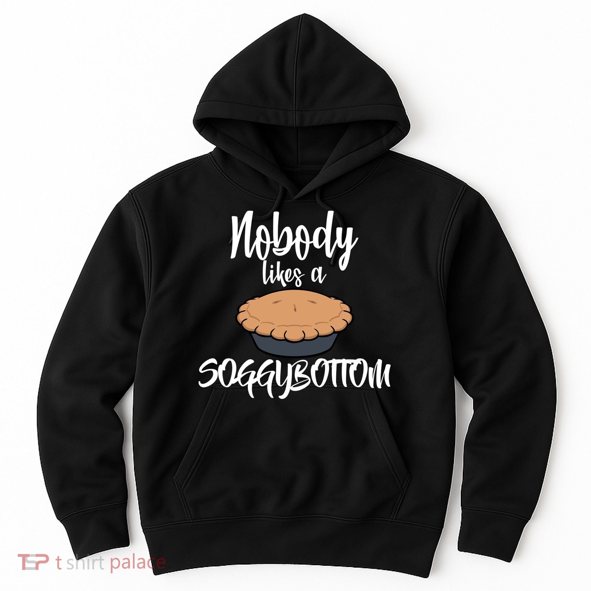 Nobody likes A Soggy Bottom Funny Baking Hoodie