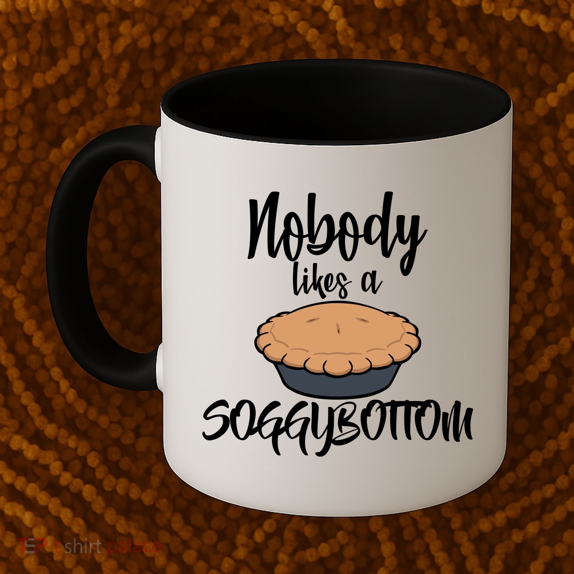 Nobody likes A Soggy Bottom Funny Baking Coffee Mug