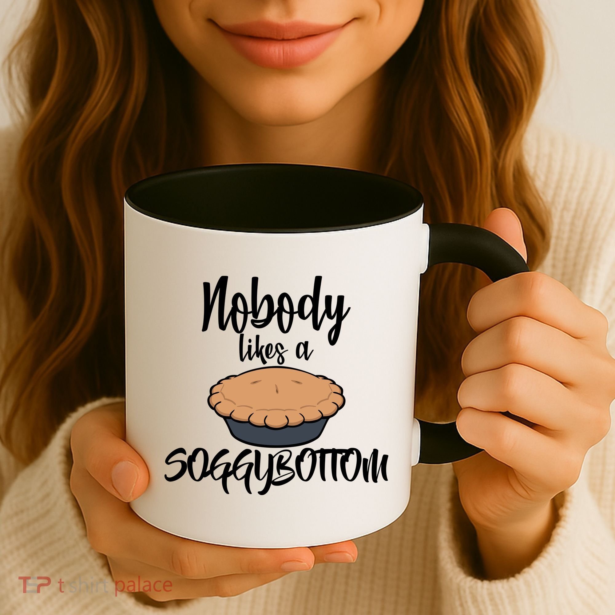 Nobody likes A Soggy Bottom Funny Baking Coffee Mug