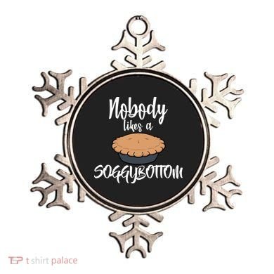 Nobody likes A Soggy Bottom Funny Baking Ornament