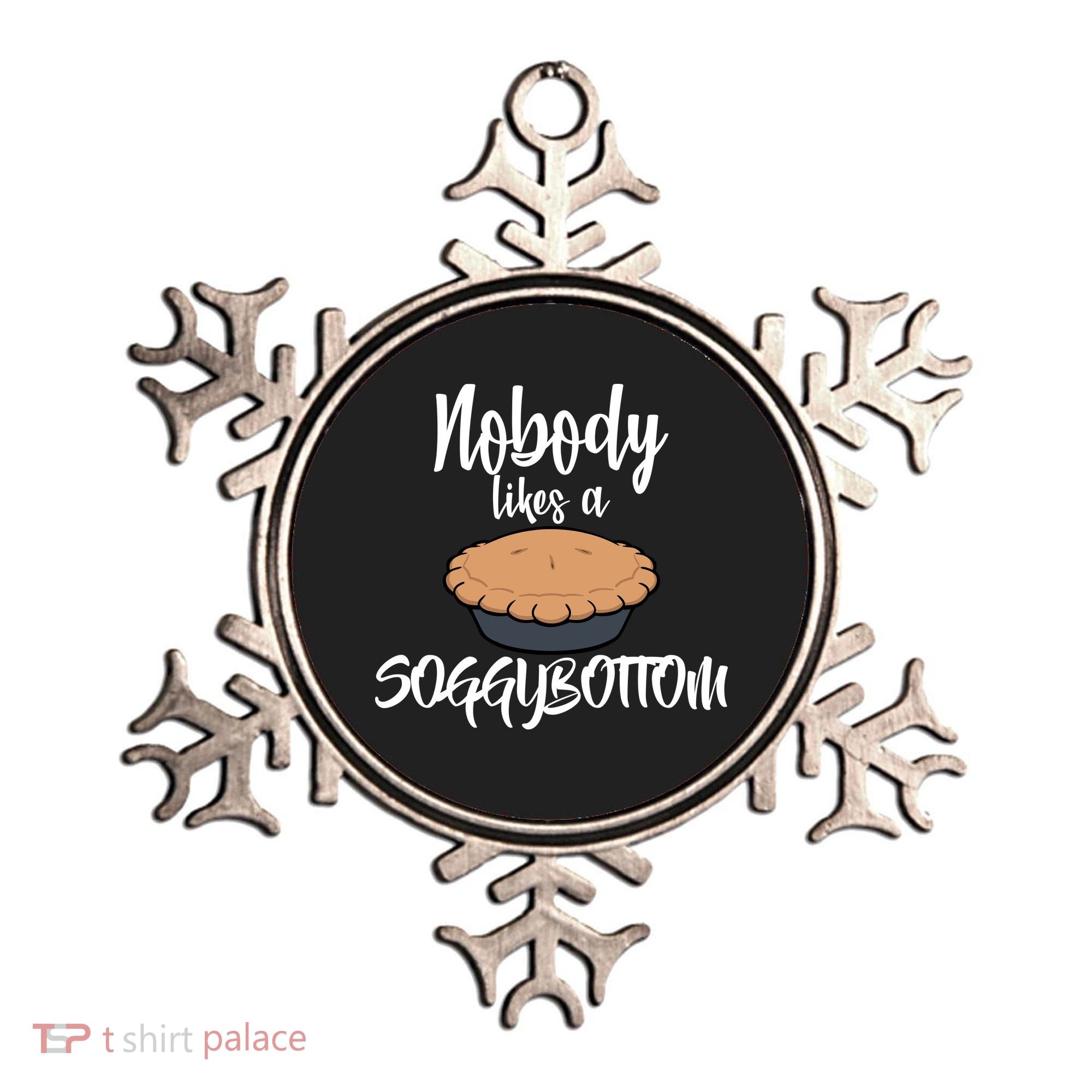 Nobody likes A Soggy Bottom Funny Baking Ornament