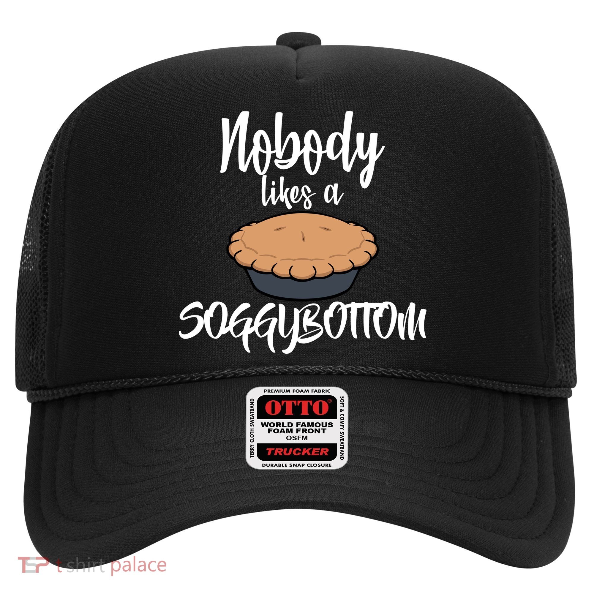 Nobody likes A Soggy Bottom Funny Baking Hat