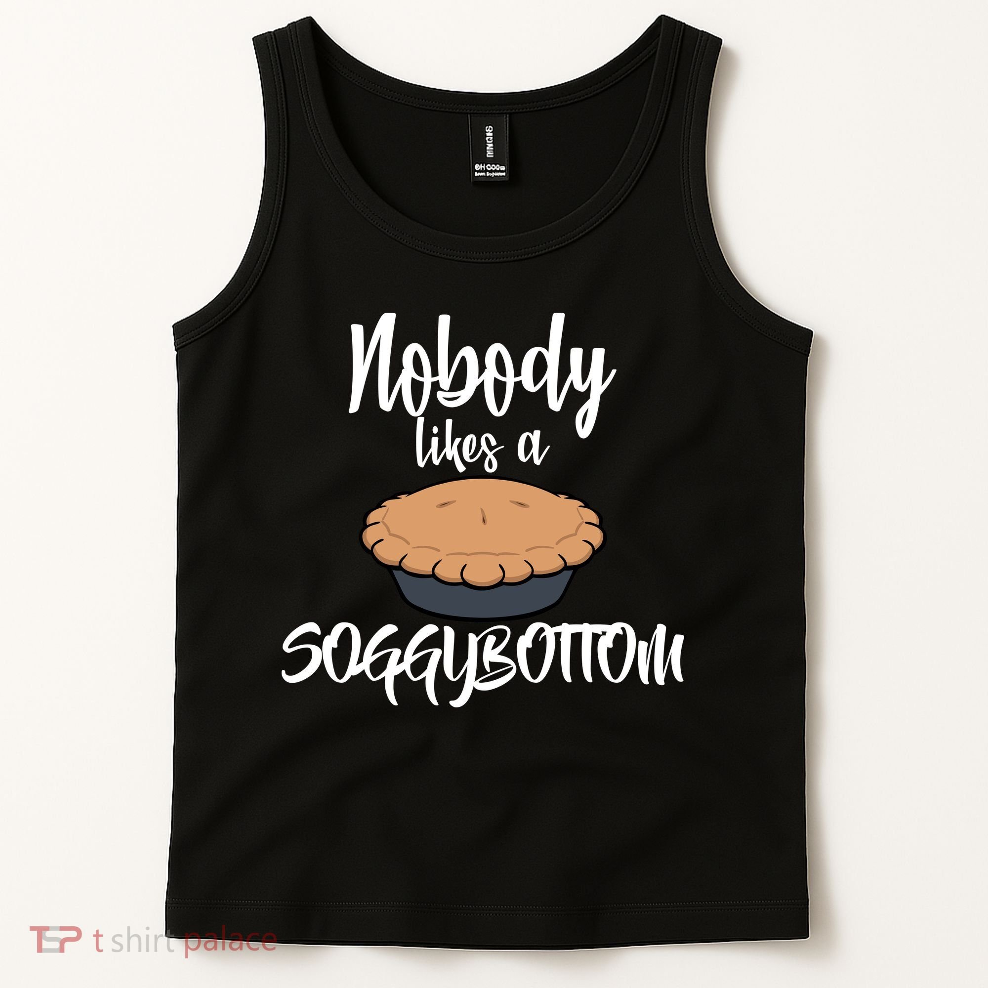 Nobody likes A Soggy Bottom Funny Baking Tank Top