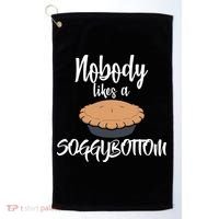 Nobody likes A Soggy Bottom Funny Baking Golf Towel thumb 0