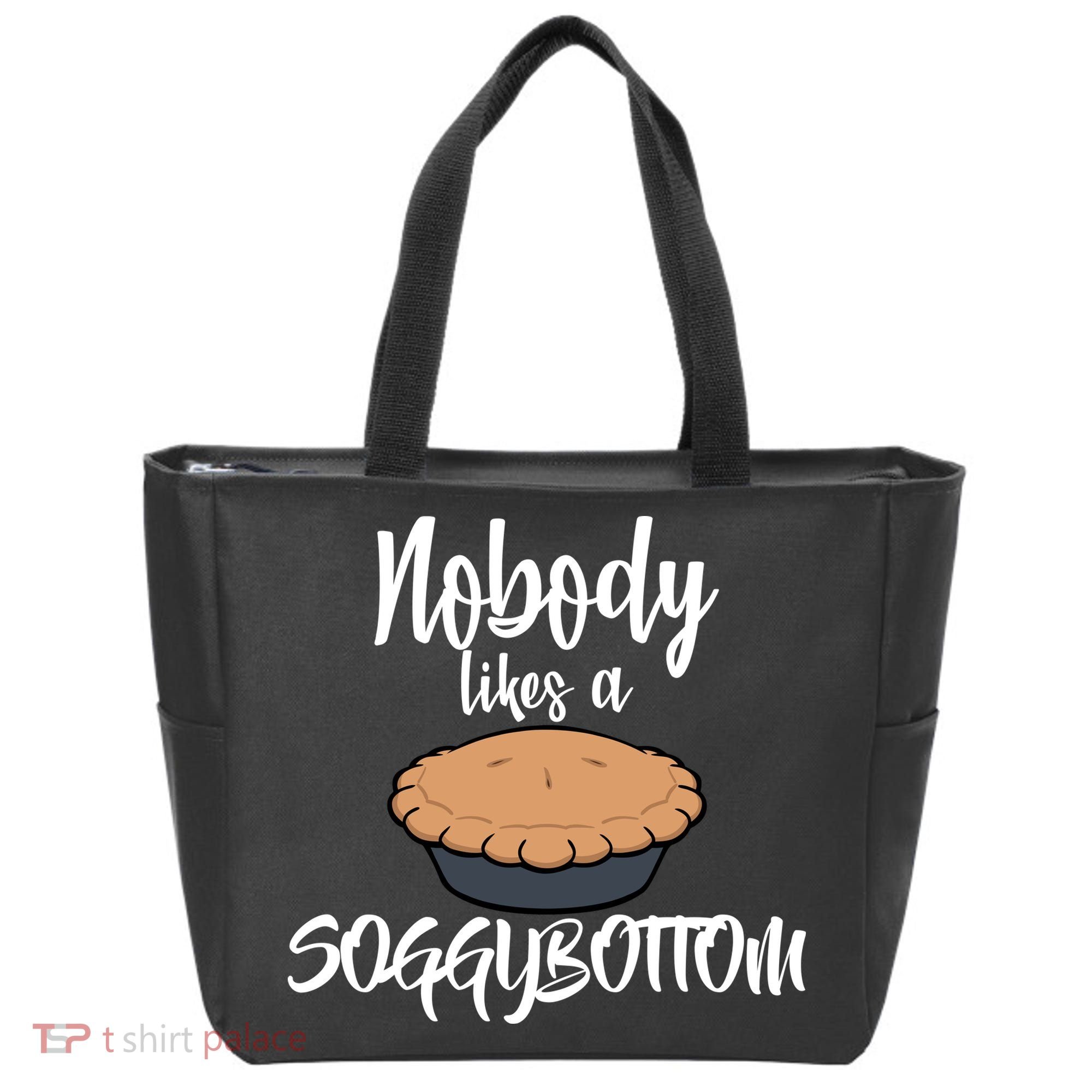 Nobody likes A Soggy Bottom Funny Baking Tote Bag