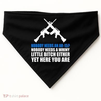 Nobody Needs An AR-15 Rifle Pro Gun Rights USA-Made Doggie Bandana