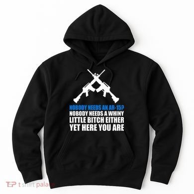 Nobody Needs An AR-15 Rifle Pro Gun Rights Hoodie