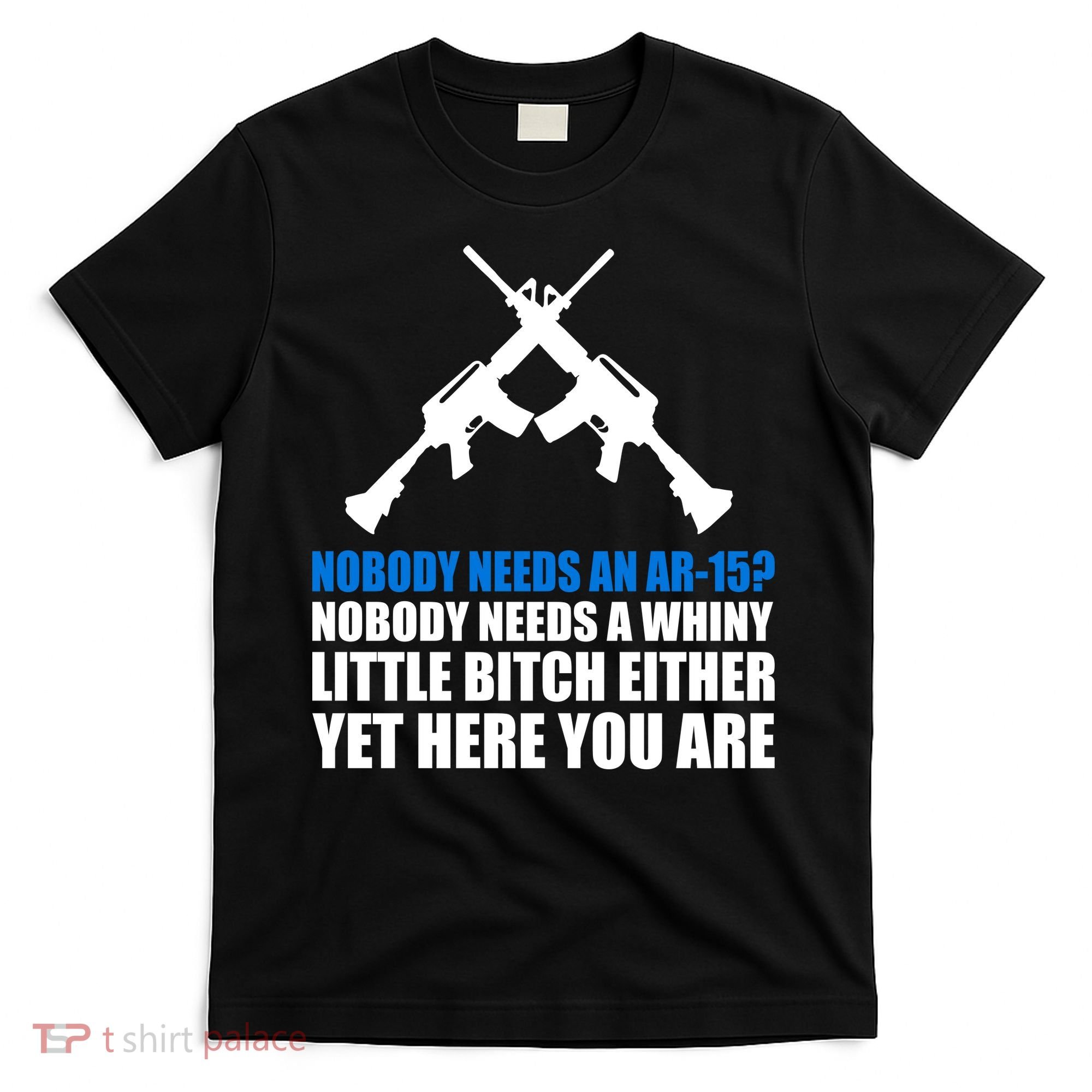 Nobody Needs An AR-15 Rifle Pro Gun Rights T-Shirt
