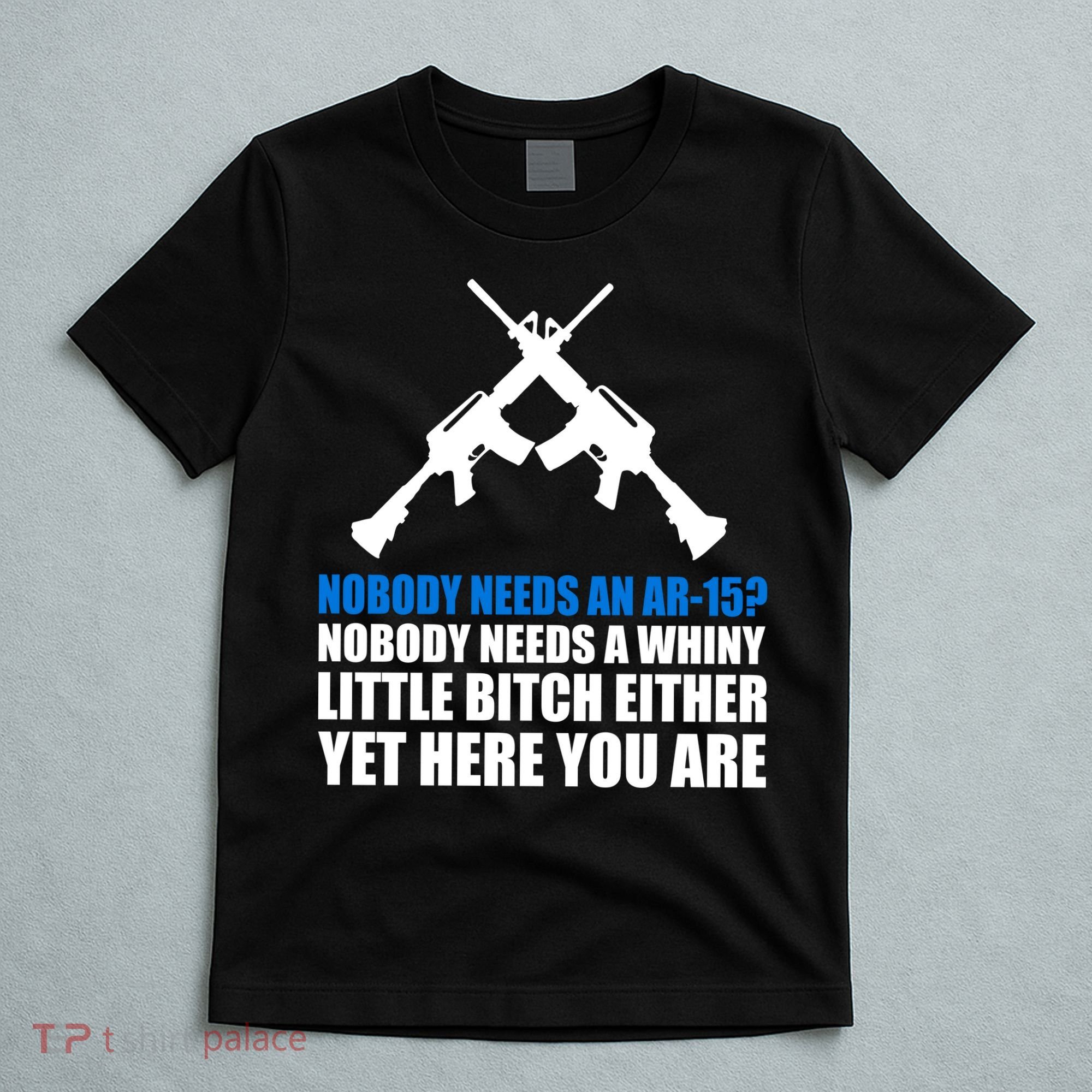 Nobody Needs An AR-15 Rifle Pro Gun Rights T-Shirt
