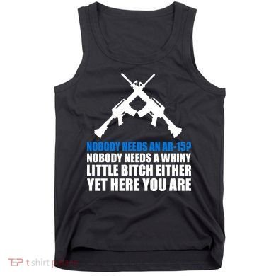 Nobody Needs An AR-15 Rifle Pro Gun Rights Tank Top