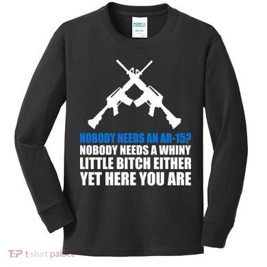 Nobody Needs An AR-15 Rifle Pro Gun Rights Kids Long Sleeve Shirt