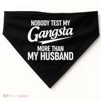 Nobody Test My Gangsta More Than My Husband USA-Made Doggie Bandana thumb 0