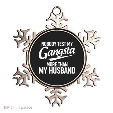 Nobody Test My Gangsta More Than My Husband Ornament