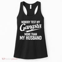 Nobody Test My Gangsta More Than My Husband Women's Tank Top thumb 0