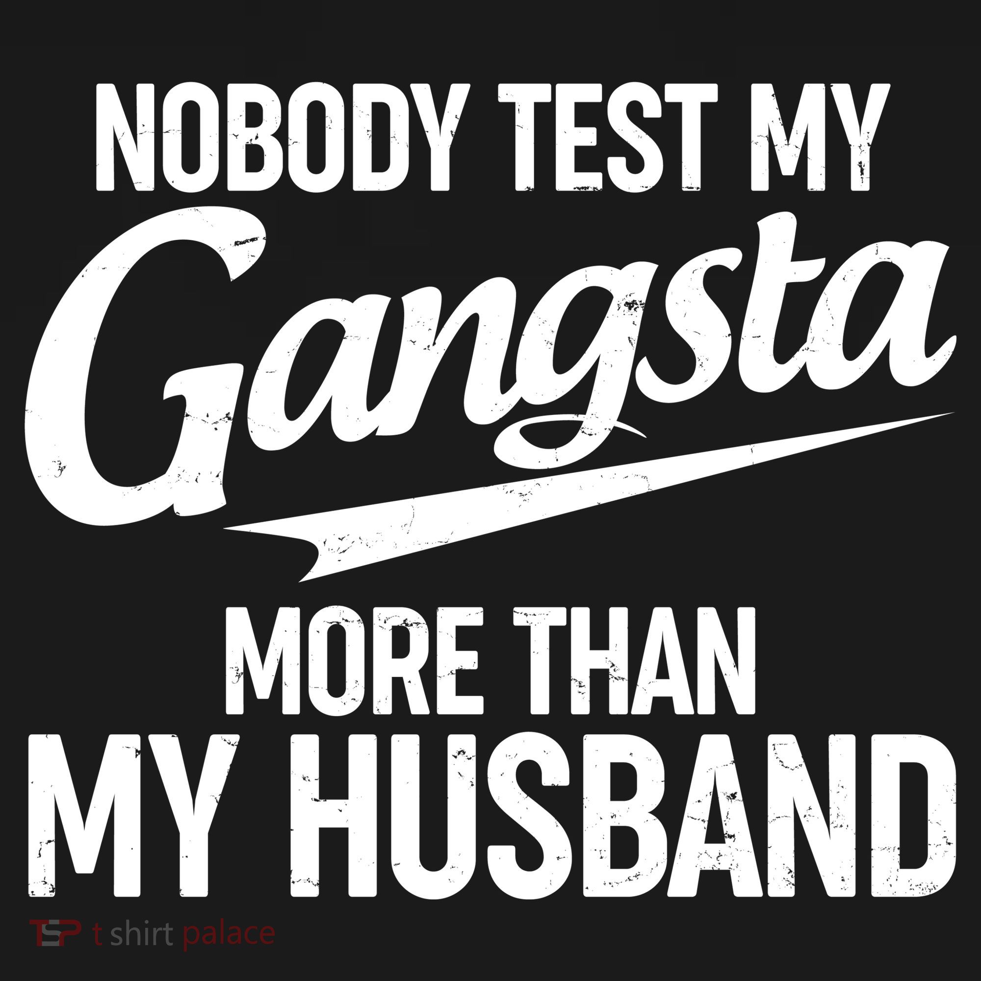 Nobody Test My Gangsta More Than My Husband Women's Tank Top