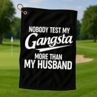 Nobody Test My Gangsta More Than My Husband Golf Towel thumb 1