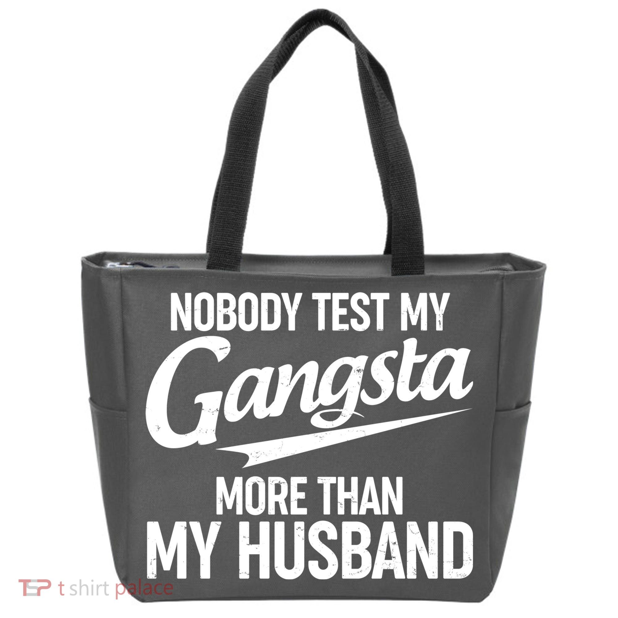 Nobody Test My Gangsta More Than My Husband Tote Bag
