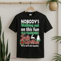 Nobody's Walking Out On This Fun Old Fashion Family Christmas T-Shirt thumb 2