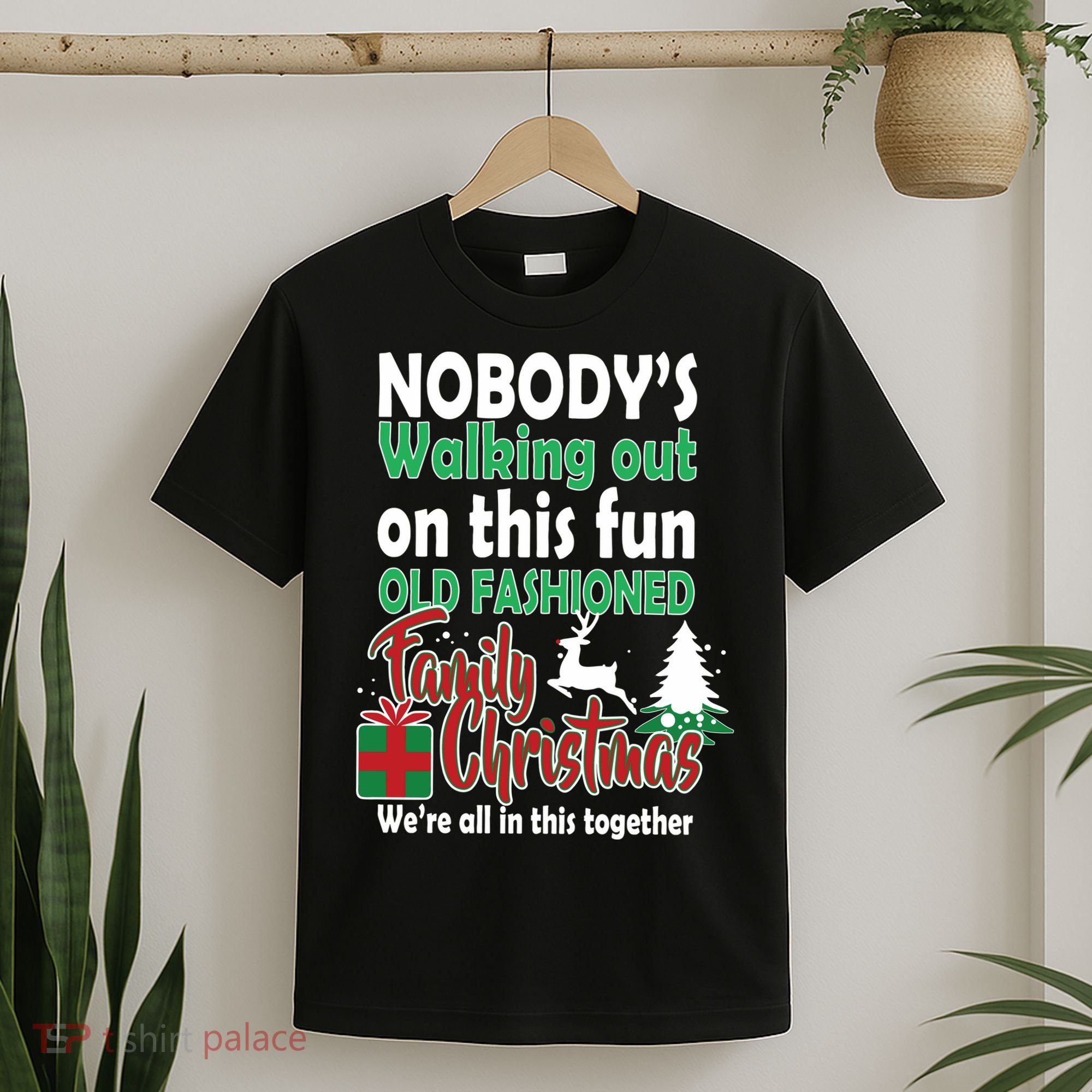 Nobody's Walking Out On This Fun Old Fashion Family Christmas T-Shirt